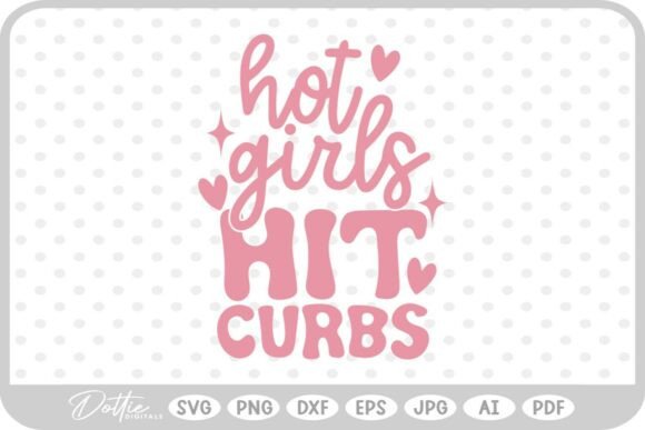 Hot Girls Hit Curbs Funny SVG PNG DXF Review