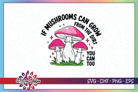 If Mushrooms Can Grow Funny SVG Review