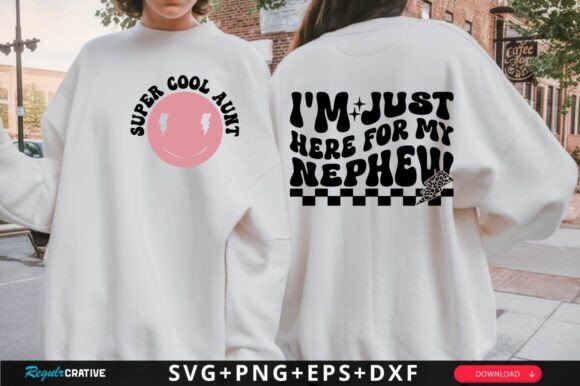 Review: I M Just Here for My Nephew SVG Design