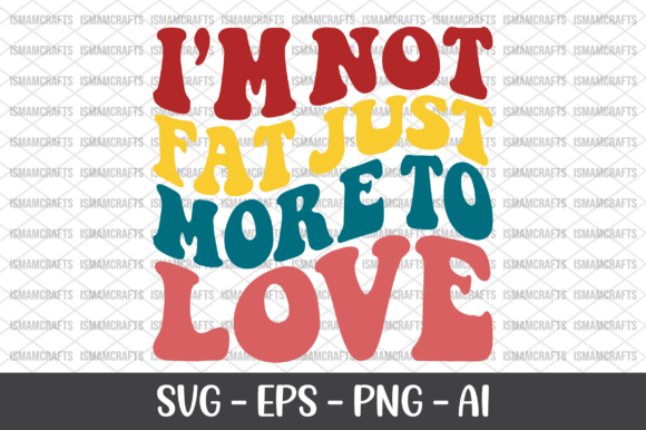 Review: I'm Not Fat Just More to Love Retro SVG