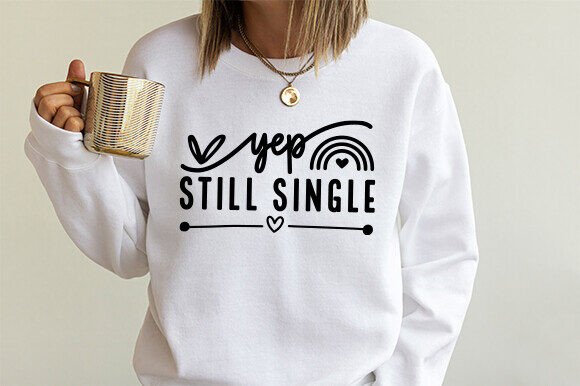 Reviewing Yep Still Single Funny Valentine SVG for Embroidery